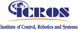 Alle Messen/Events von ICROS (Institute of Control, Robotics and Systems)